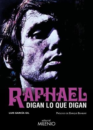 Raphael : digan lo que digan | 9788497439701 | Luis García Gil