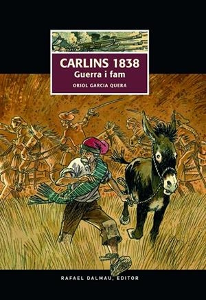 Carlins 1938 : guerra i fam | 9788423208487 | Oriol Garcia Quera