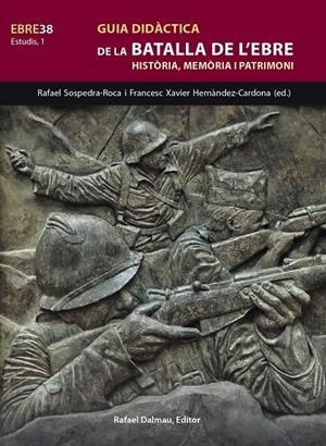 Guia didàctica de la Batalla de l'Ebre | 9788423208845 | Rafael Sospedra-Roca ; Francesc Xavier Hernàndez-Cardona