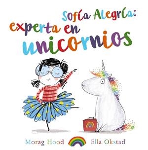 Sofía Alegría: experta en unicornios | 9788469847398 | Morag Hood ; Ella Okstad