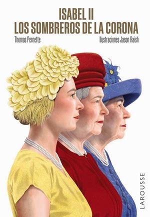 Isabel II : Los sombreros de la Corona | 9788419250995 | Thomas Pernette ; Jason Raish