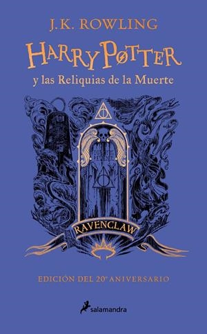 Harry Potter y las reliquias de la muerte (Ravenclaw) | 9788418797026 | J.K. Rowling
