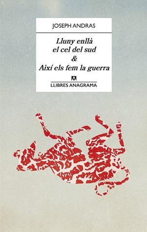 Lluny enllà el cel del sud ; Així els fem la guerra | 9788433918123 | Joseph Andras