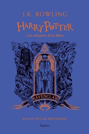 Harry Potter i les relíquies de la mort (Ravenclaw) | 9788418833632 | J.K. Rowling