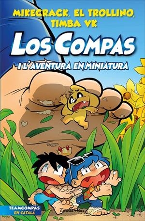 Los Compas i l'aventura en miniatura (Los Compas; 8) | 9788413893402 | Mikecrack ; El Trollino ; Timba Vk