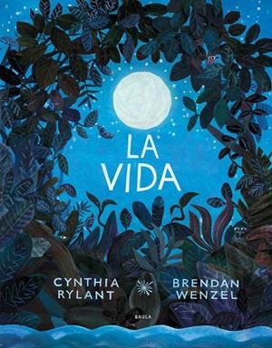 La vida | 9788447942374 | Cynthia Rylant ; Brendan Wenzel