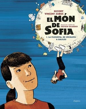 El món de Sofia 1 : La filosofia, de Sòcrates a Galileu | 9788418833540 | Jostein Gaarder ; Nicoby Vincent Zabus