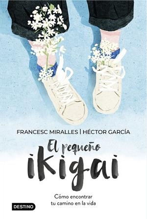 El pequeño ikigai | 9788408238997 | Francesc Miralles ; Hèctor García