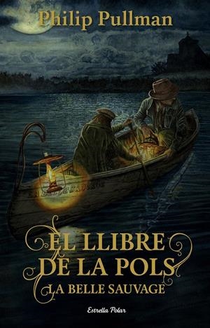 La Belle Sauvage (El llibre de la pols; 1) | 9788491373896 | Philip Pullman