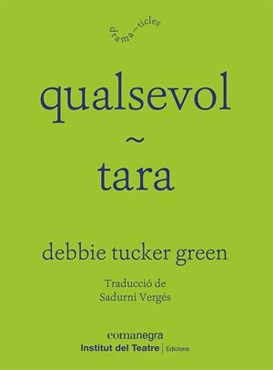Qualsevol ; Tara | 9788418857829 | Debbie Tucker Green