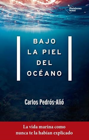 Bajo la piel del océano | 9788417114022 | Carlos Pedrós-Alió