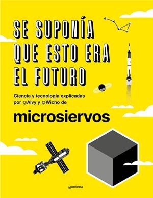 Se suponía que esto era el futuro | 9788418038044 | Álvaro Ibáñez (Alvy) ; Javier Pedreira (Wicho); Microsiervos