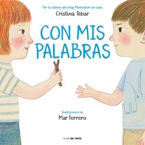 Con mis palabras | 9788417605315 | Cristina Tébar ; Mar Ferrero