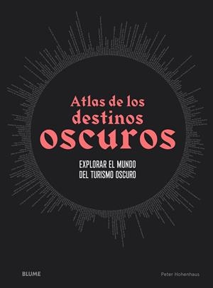 Atlas de los destinos oscuros | 9788418725593 | Peter Hohenhaus