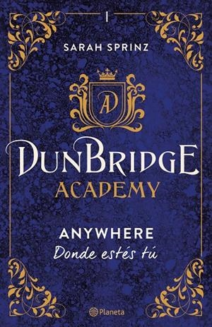 Anywhere : donde estés tú (Dunbridge Academy; 1) | 9788408267522 | Sarah Sprinz
