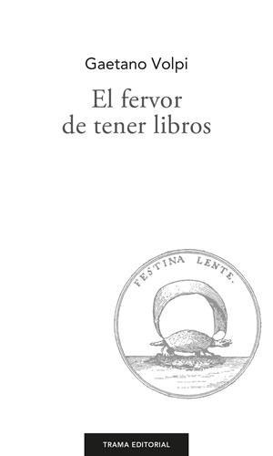 El fervor de tener libros | 9788418941559 | Gaetano Volpi