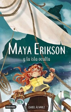 Maya Erikson y la isla oculta | 9788408266761 | Isabel Álvarez ; Marina Bruno