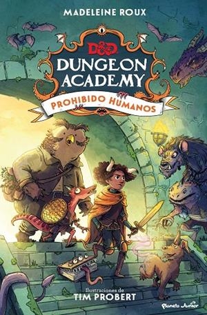Prohibido humanos (Dungeon Academy; 1) | 9788408266686 | Madeleine Roux ; Tim Probert
