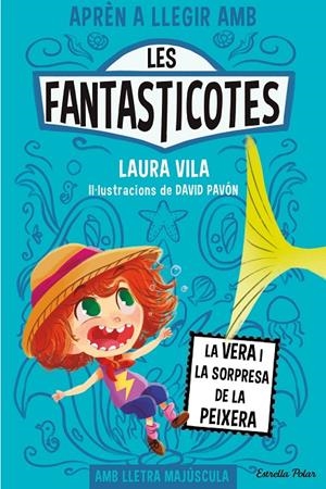 La Vera i la sorpresa de la peixera (Les Fantasticotes; 1) | 9788413894553 | Laura Vila ; David Pavón