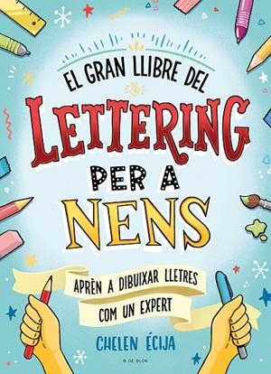 El gran llibre del lettering per a nens | 9788419378224 | Chelen Écija