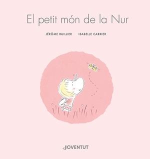 El petit món de la Nur | 9788426148155 | Jérôme Ruillier ; Isabelle Carrier