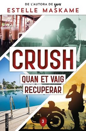 Quan et vaig recuperar (Crush; 3) | 9788419150356 | Estelle Maskame