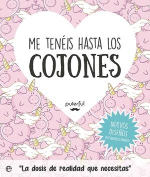 Me tenéis hasta los cojones | 9788413845180 | Puterful