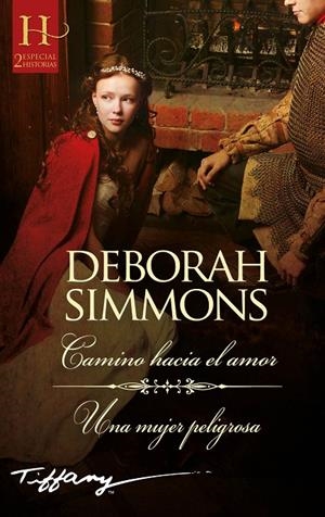 Camino hacia el amor ; Una mujer peligrosa | 9788413754093 | Deborha Simmons