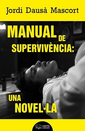 Manual de supervivència: una novel·la | 9788413034386 | Jordi Dausà Mascort