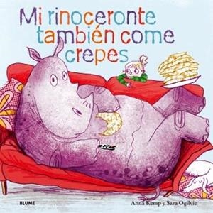 Mi rinoceronte también come crepes | 9788419499431 | Anna Kemp ; Sara Ogilvie