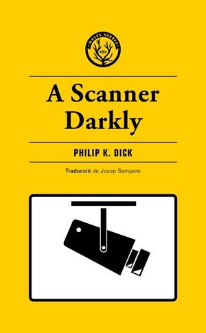 A Scanner Darkly (català) | 9788412538465 | Philip K. Dick