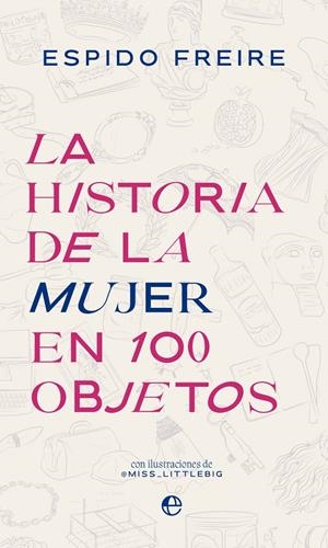 La historia de la mujer en 100 objetos | 9788413845227 | Espido Freire