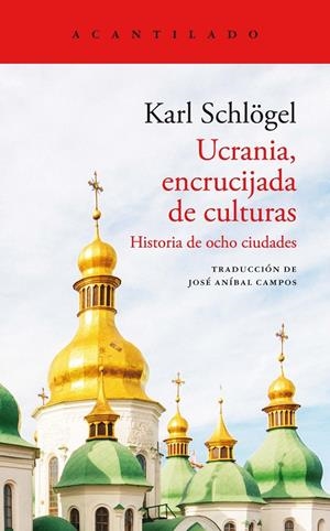 Ucrania, encrucijada de culturas | 9788419036179 | Karl Schlögel