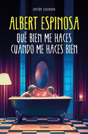 Qué bien me haces cuando me haces bien | 9788425363320 | Albert Espinosa