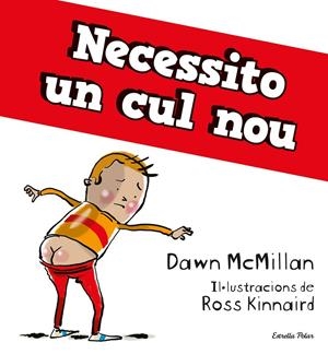 Necessito un cul nou | 9788413894713 | Dawn McMillan ; Ross Kinnaird