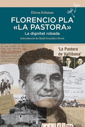 Florencio Pla "la Pastora" : la dignitat robada | 9788416698851 | Elena Solanas