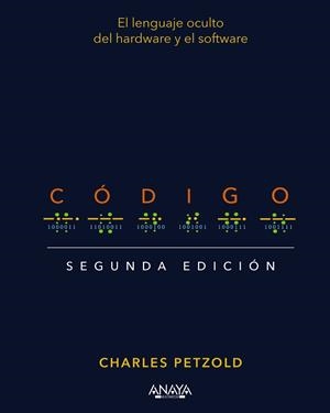 Código : el lenguaje secreto del hardware y el software | 9788441547353 | Charles Petzold