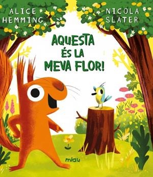 Aquesta és la meva flor! | 9788418749797 | Alice Hemming ; Nicola Slater