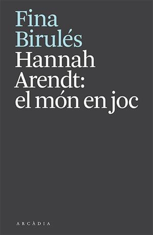 Hannah Arendt : el món en joc | 9788412592610 | Fina Birulés