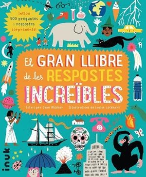 El gran llibre de les respostes increïbles | 9788416774777 | Jane Wilsher ; Louise Lockhart
