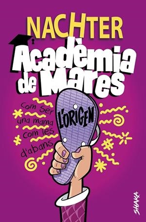 Acadèmia de Mares : l'origen | 9788418456107 | Nachter