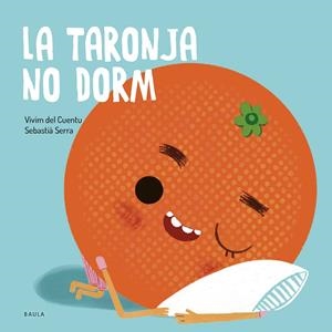 La taronja no dorm | 9788447949106 | Vivim del Cuentu ; Sebastià Serra