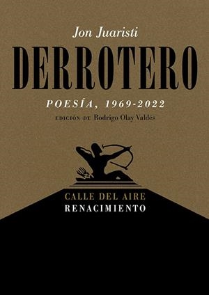 Derrotero : poesía, 1969-2022 | 9788419791009 | Jon Juaristi