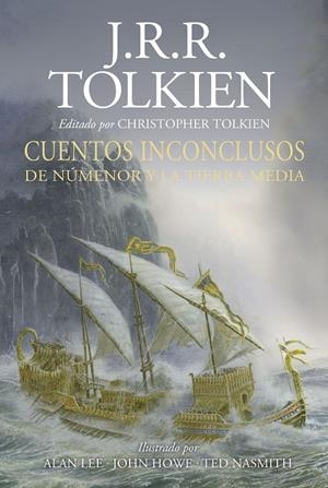 Cuentos inconclusos de Númenor y la Tierra Media | 9788445013625 | J.R.R. Tolkien ; Alan Lee ; John Howe ; Ted Nasmith