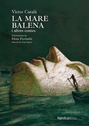 La mare balena i altres contes | 9788419735270 | Víctor Català ; Elena Ferrándiz
