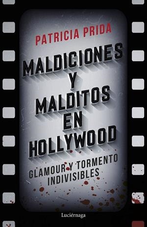 Maldiciones y malditos en Hollywood | 9788419164575 | Patricia Prida