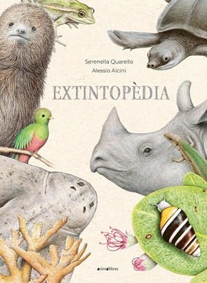 Extintopèdia | 9788419659026 | Serenella Quarello ; Alessio Alcini
