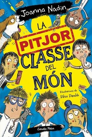 La pitjor classe del món | 9788413894638 | Joanna Nadin ; Rikin Parekh