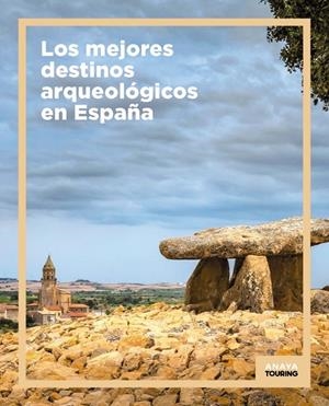 Los mejores destinos arqueológicos en España | 9788491586517