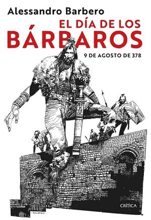 El día de los bárbaros : 9 de agosto de 378 | 9788491995166 | Alessandro Barbero
